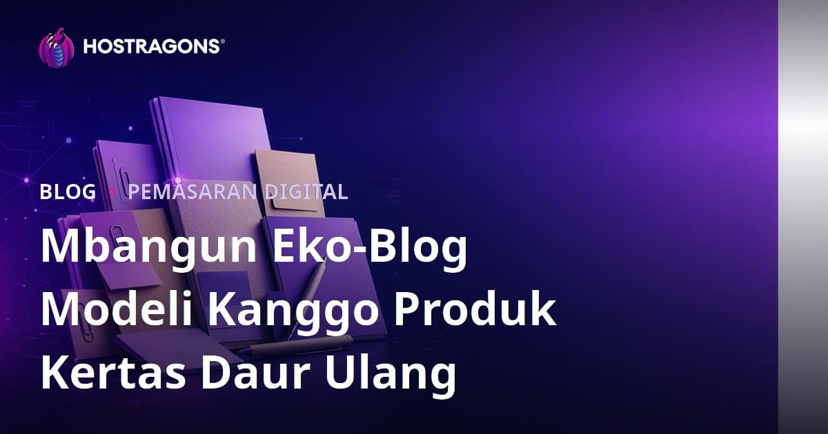 Mbangun Eko-Blog Modeli Kanggo Produk Kertas Daur Ulang