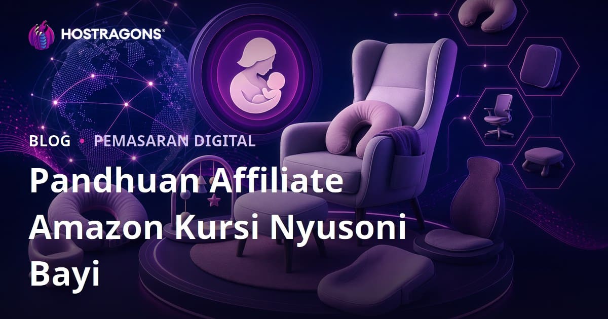 Pandhuan Amazon Affiliate Kanggo Kursi Nyusu Bayi lan Produk Ergonomis