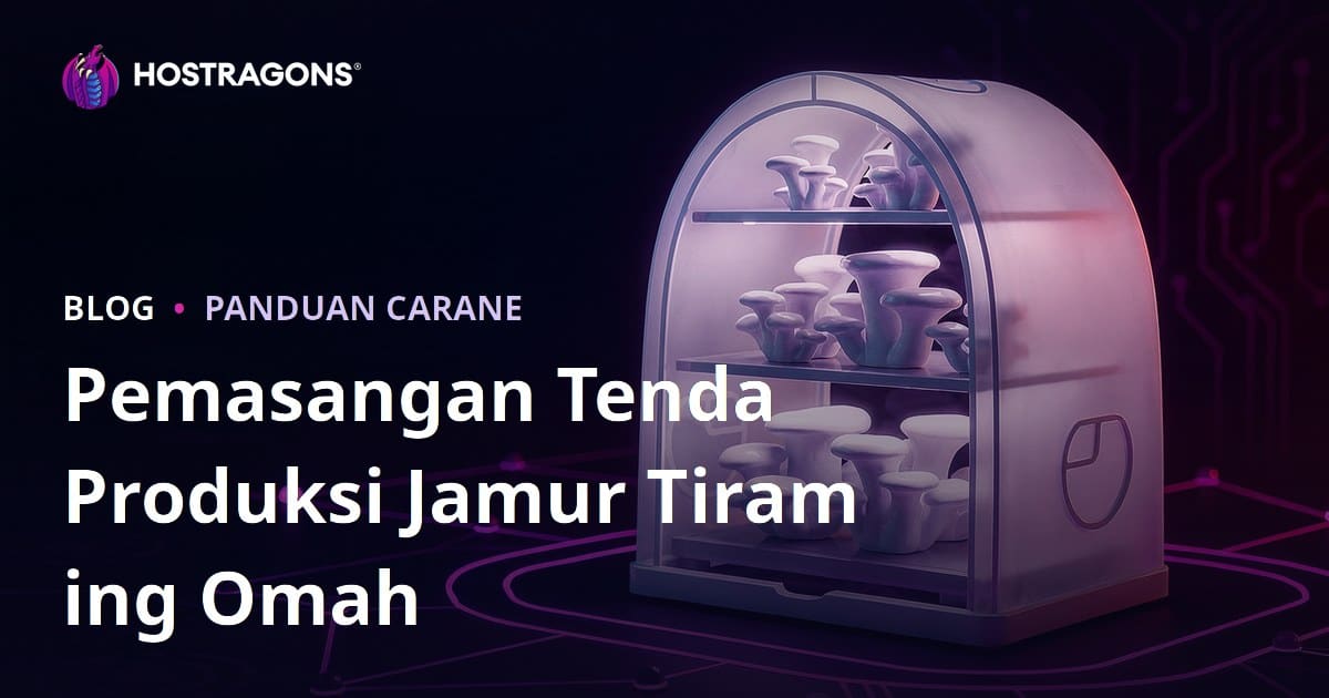 Pemasangan Tenda Produksi Jamur Tiram Ing Omah: Pandhuan Langkah Demi Langkah