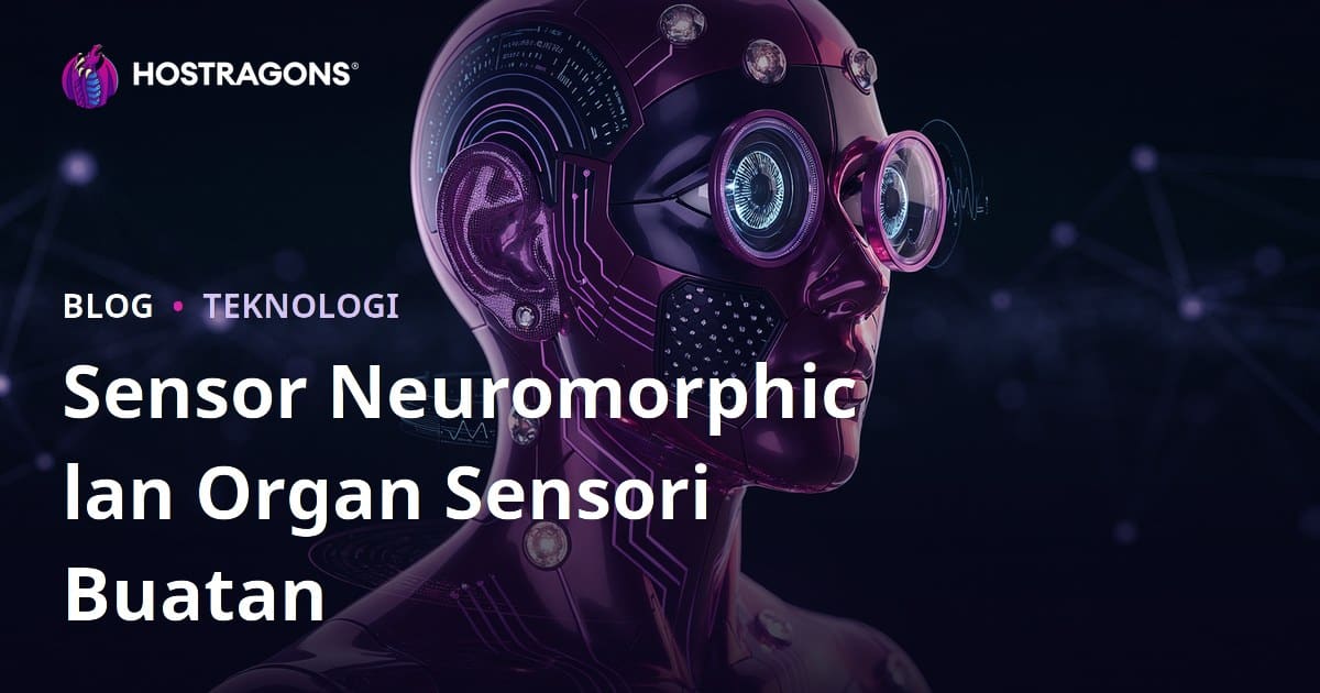 Sensor Neuromorphic lan Organ Sensori Buatan