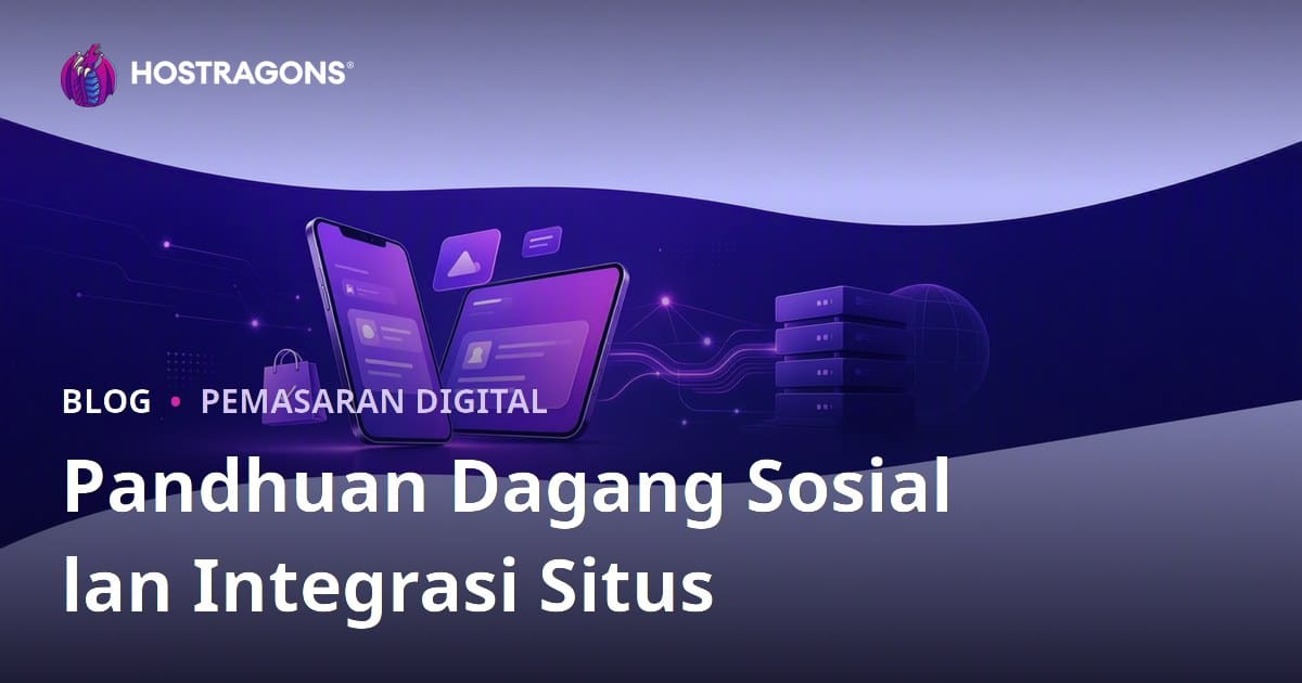 Sosial Perdagangan ing E-Dagang: TikTok Shop, Instagram Belanja lan Integrasi Situs