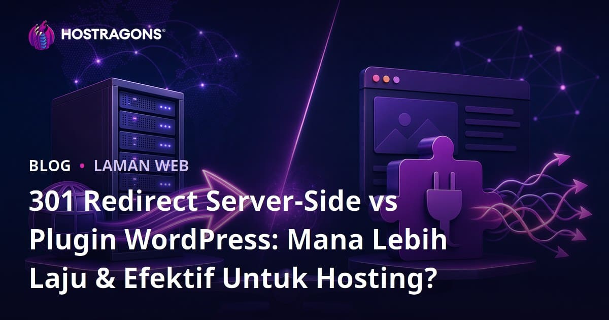 301 Redirect Server-Side vs Plugin WordPress: Mana Lebih Laju & Efektif Untuk Hosting?