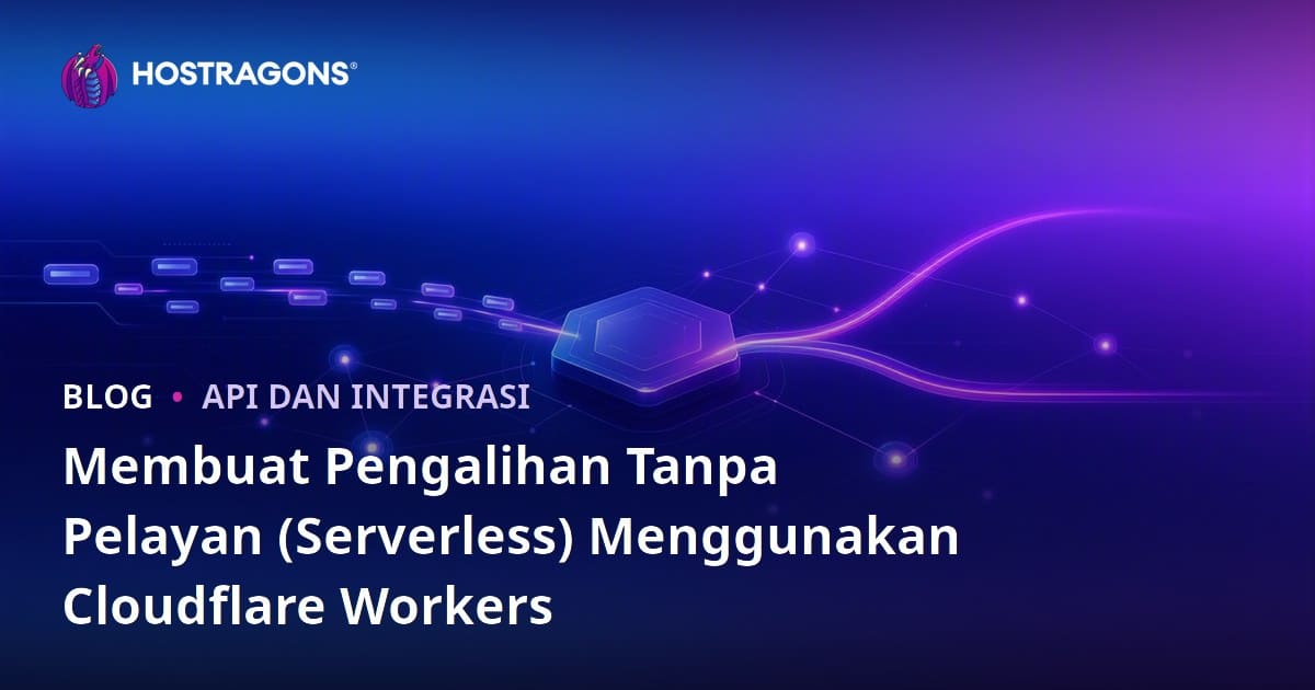 Membuat Pengalihan Tanpa Pelayan (Serverless) Menggunakan Cloudflare Workers