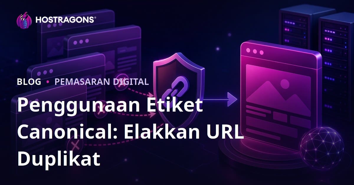 Mengatasi Versi Duplikat Laman Anda: Penggunaan Tag Canonical