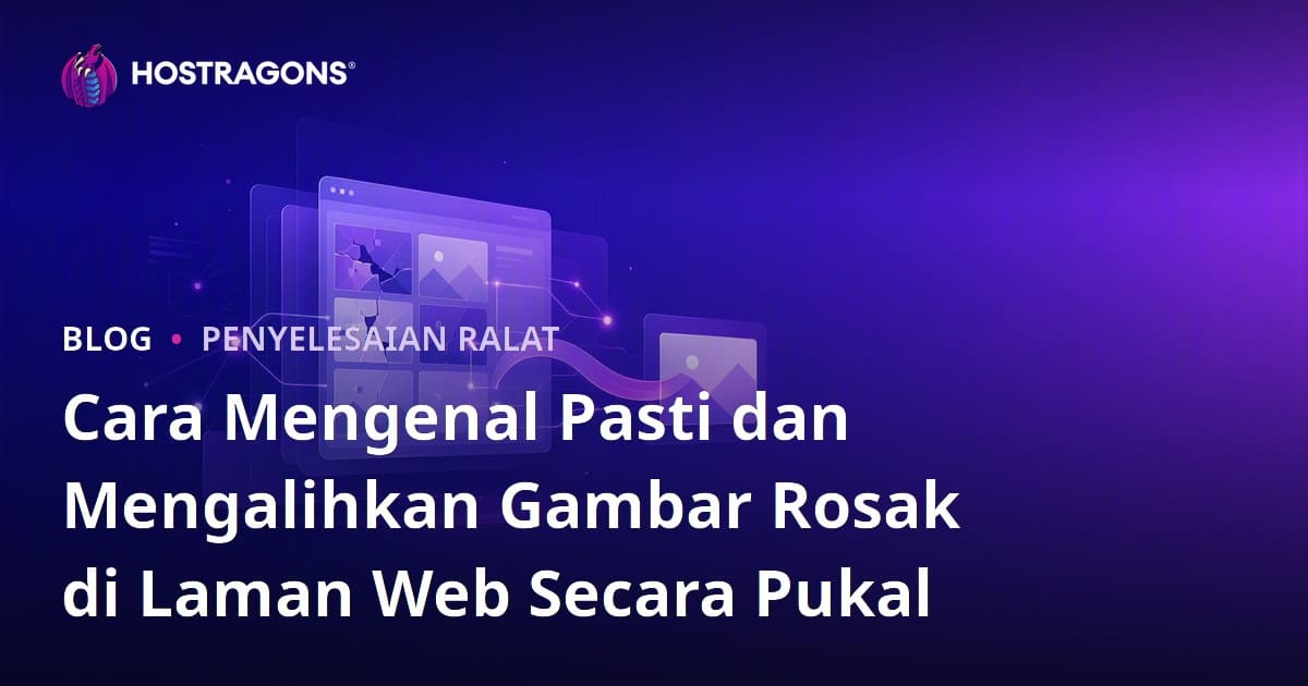 Cara Mengenal Pasti dan Mengalihkan Gambar Rosak di Laman Web Secara Pukal