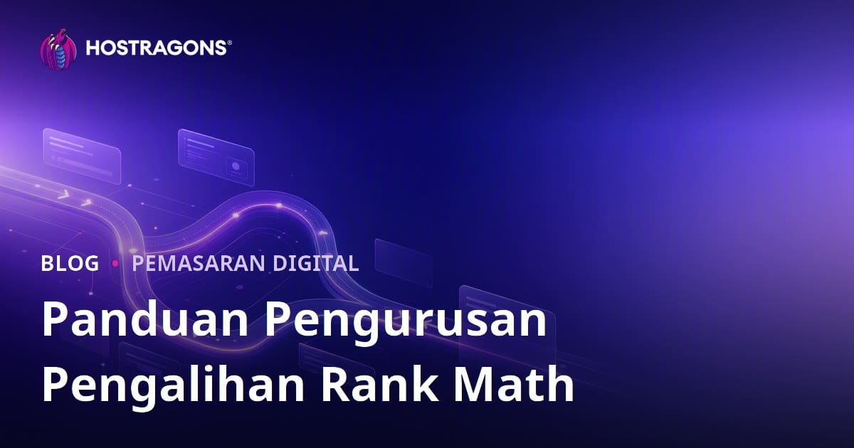 Pengurusan Redirect SEO Lanjutan dengan Rank Math untuk WordPress