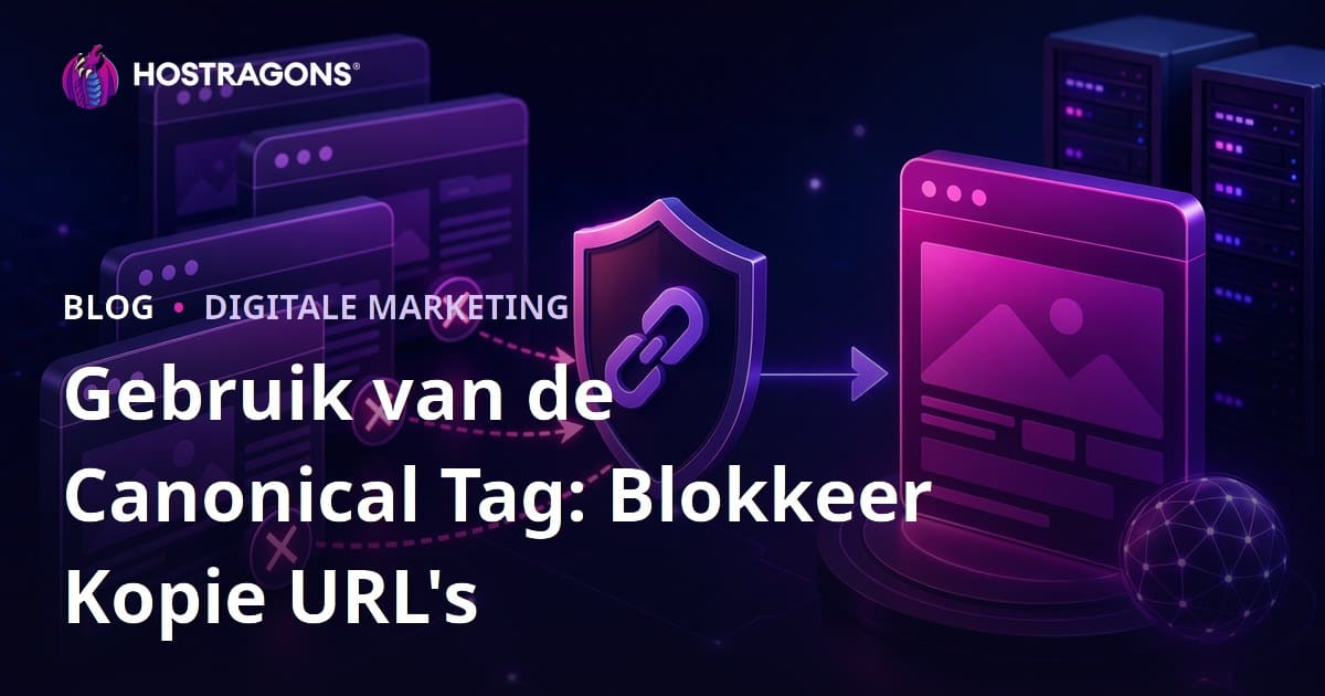 Het Voorkomen van Dubbele Versies van Uw Site: Gebruik van het Canonical Tag