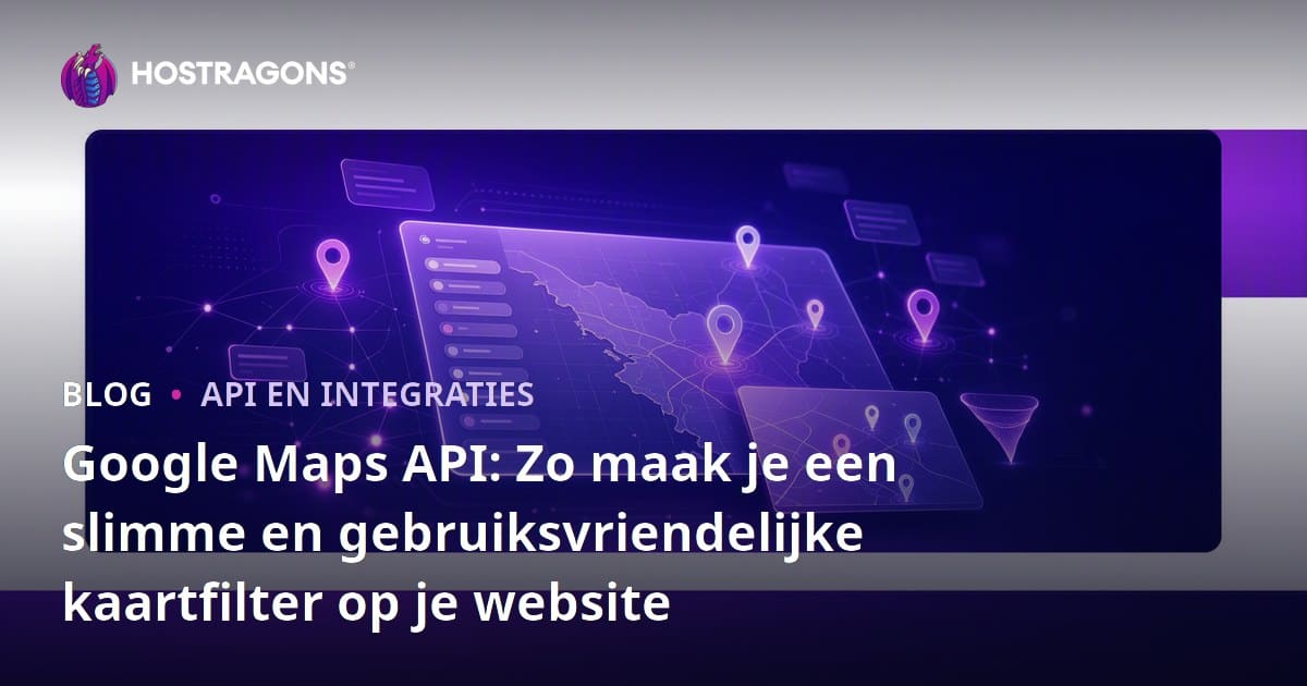 Google Maps API: Zo maak je een slimme en gebruiksvriendelijke kaartfilter op je website