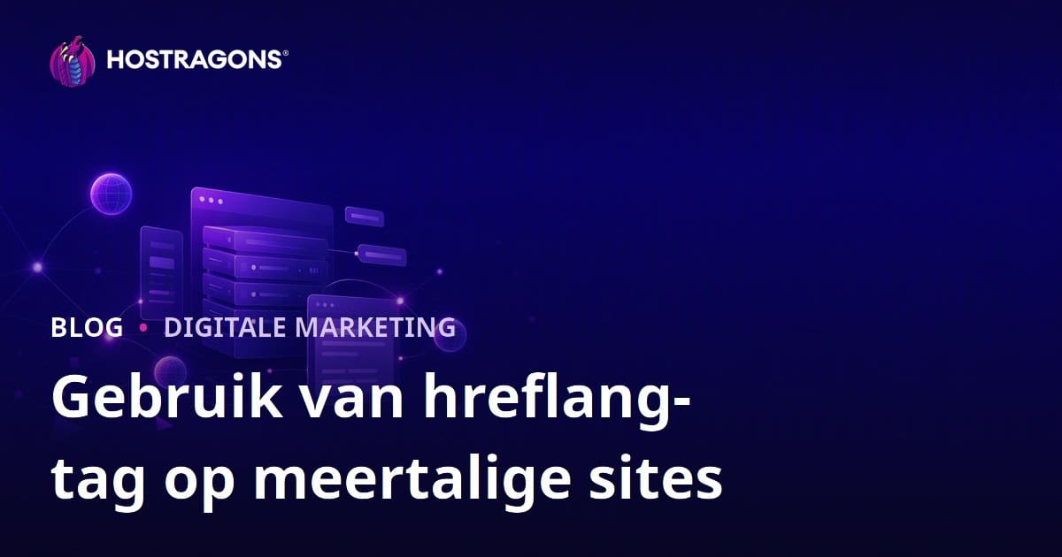 Het Gebruik van hreflang Labels op Meertalige Websites