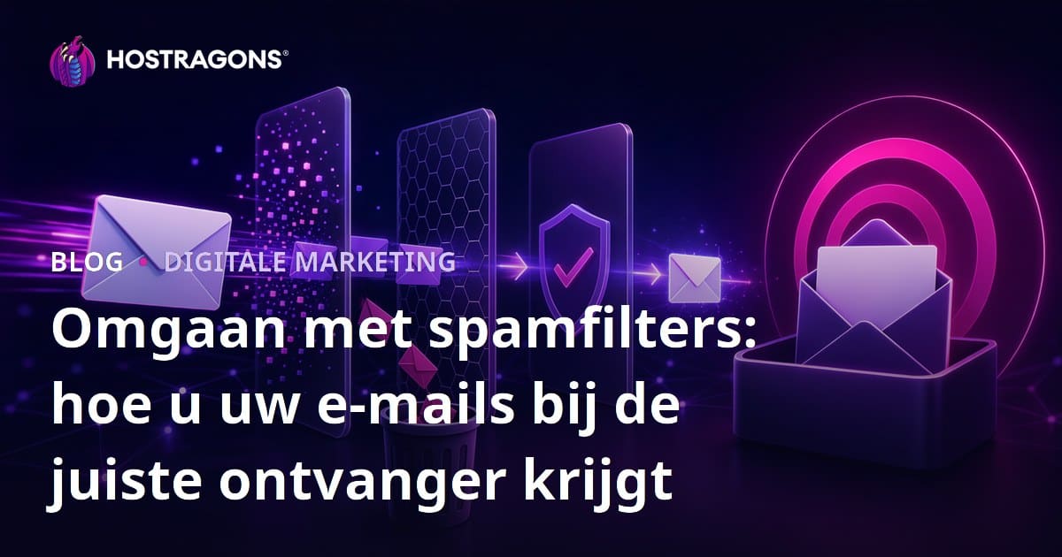 Omgaan met Spamfilters: Zorg dat je E-mails de Juiste Ontvangers Bereiken