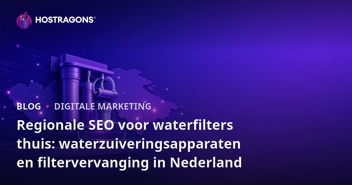 Regionale SEO voor waterfilters thuis: waterzuiveringsapparaten en filtervervanging in Nederland