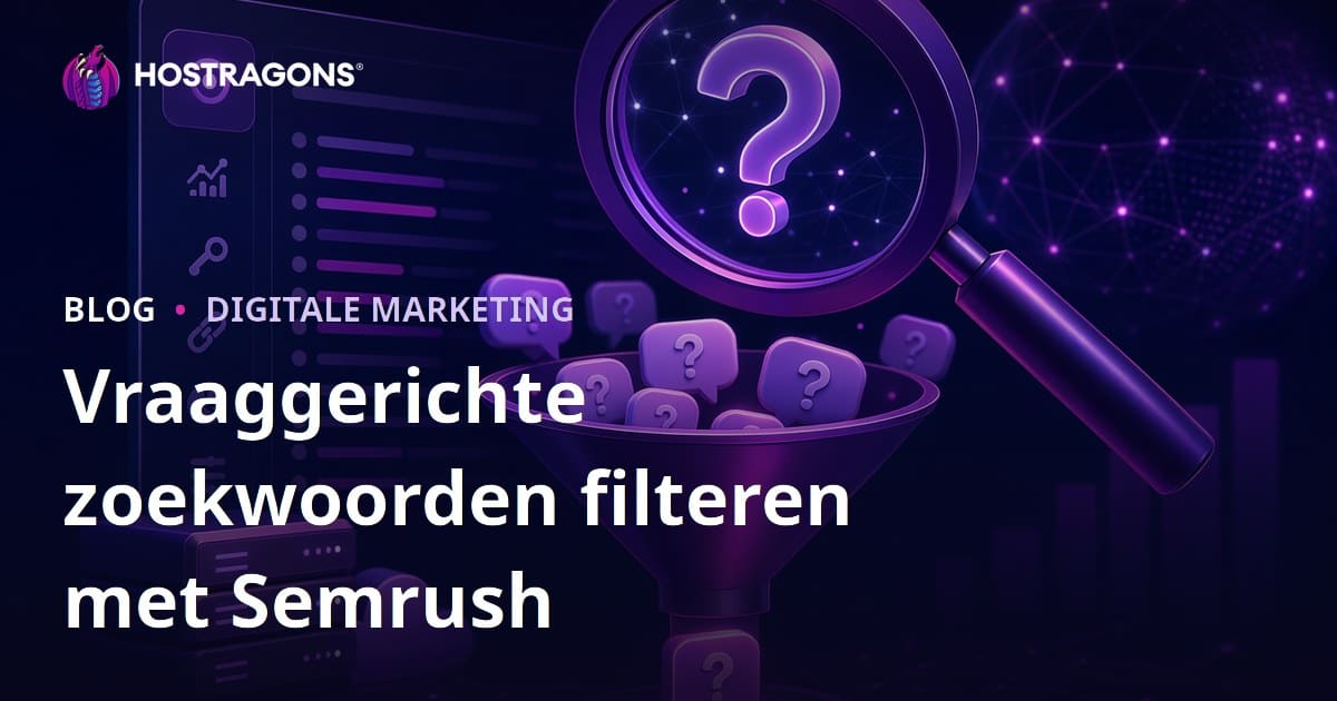 Snel Snel de Beste Vraaggerichte Zoekwoorden Vinden met Semrush Keyword Magic Tool
