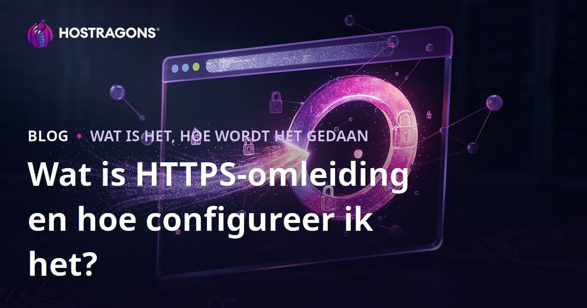 Wat is HTTPS-omleiding en hoe configureer ik het?