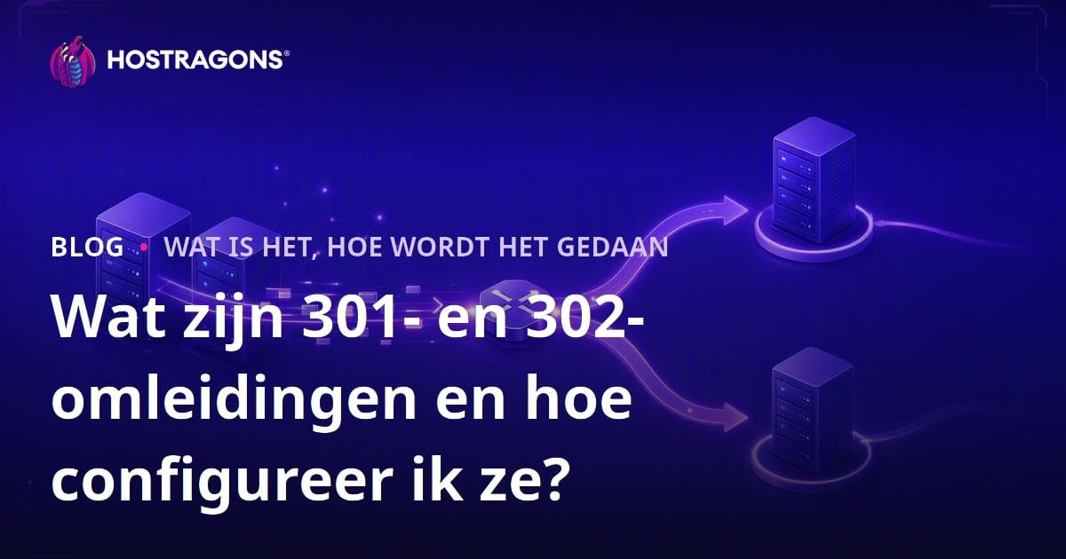 Wat zijn 301 en 302 Redirects en hoe configureer je ze?