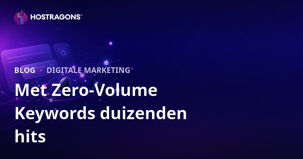 Hoe je met "Zero-Volume Keywords" duizenden bezoekers naar je website trekt