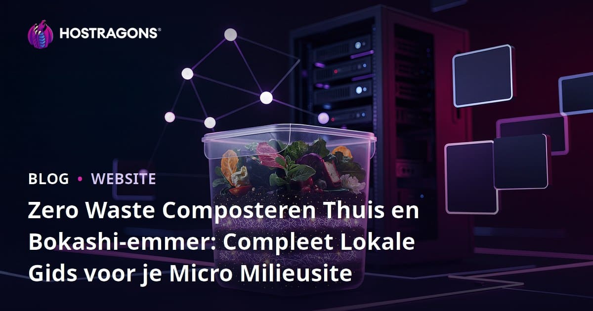 Zero Waste Composteren Thuis en Bokashi-emmer: Compleet Lokale Gids voor je Micro Milieusite