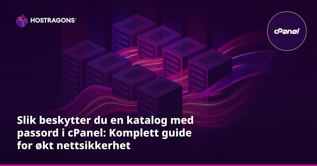 Slik beskytter du en katalog med passord i cPanel: Komplett guide for økt nettsikkerhet