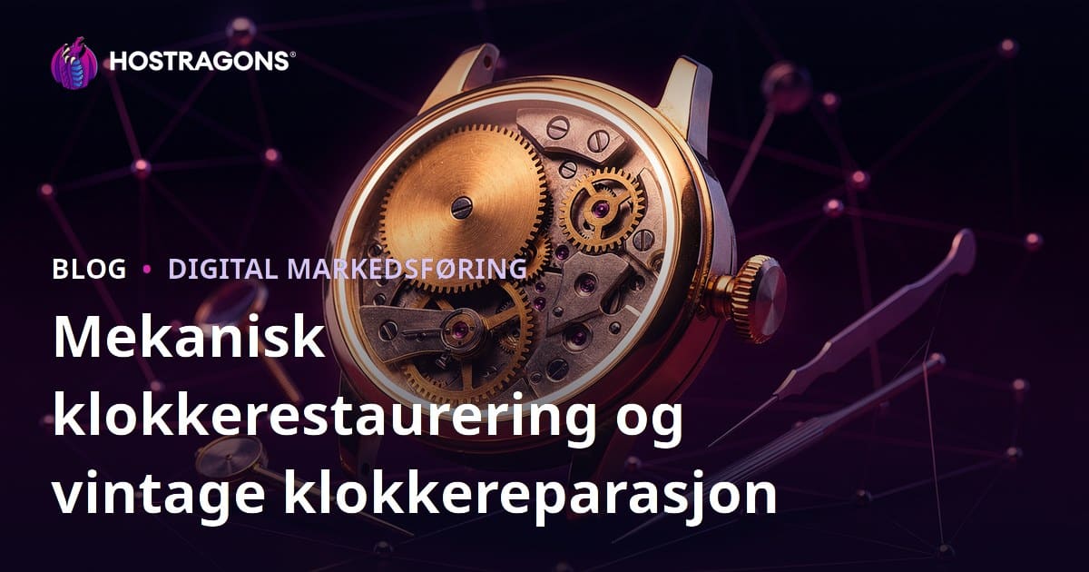 Mekanisk Klokkerestaurering og Vintage Klokker Reparasjon: En Luksuriøs Niche Bloggguide