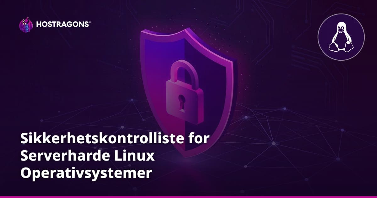 Sikkerhetskontrolliste for Serverharde Linux Operativsystemer