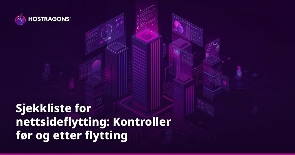 Sjekkliste for nettsideflytting: Kontroller før og etter flytting