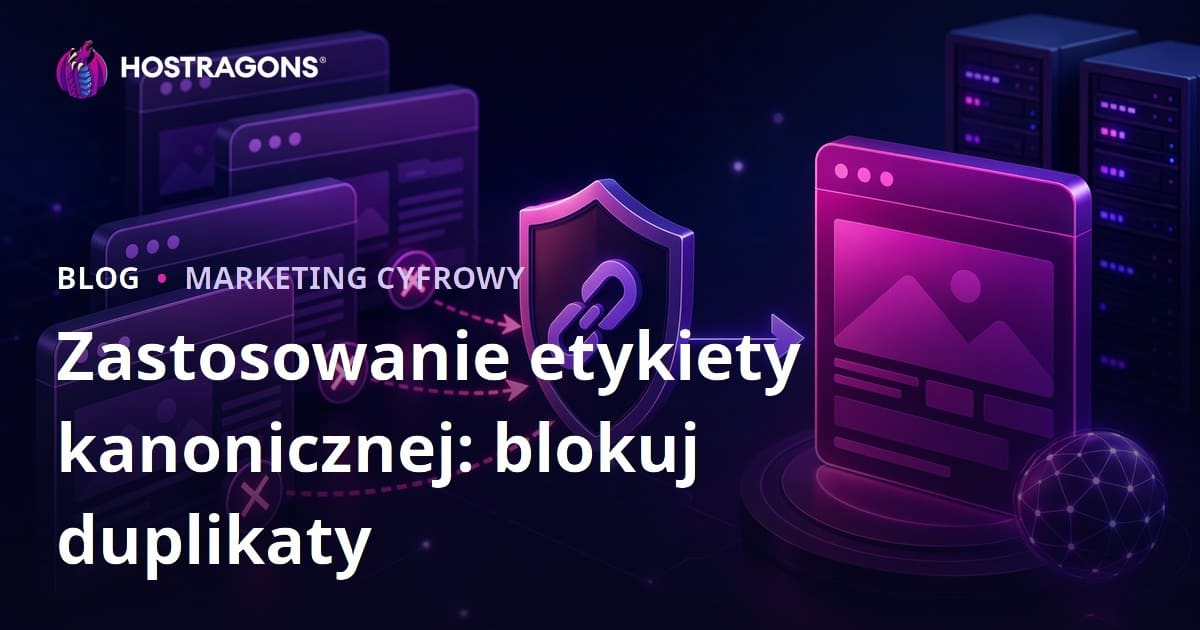 Jak blokować duplikaty strony: praktyczne użycie tagu canonical