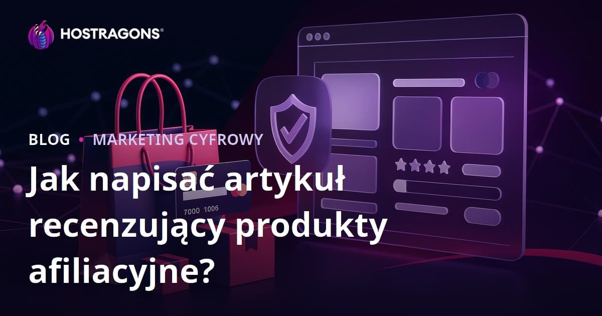 Jak pisać wiarygodne recenzje produktów na stronę afiliacyjną?