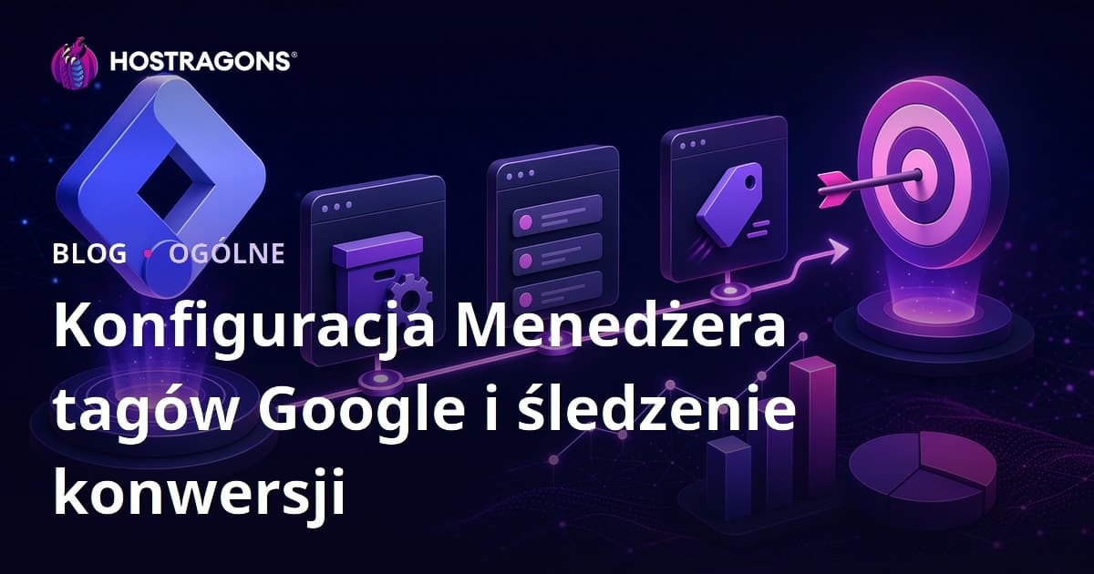 Konfiguracja Menedżera tagów Google i śledzenie konwersji