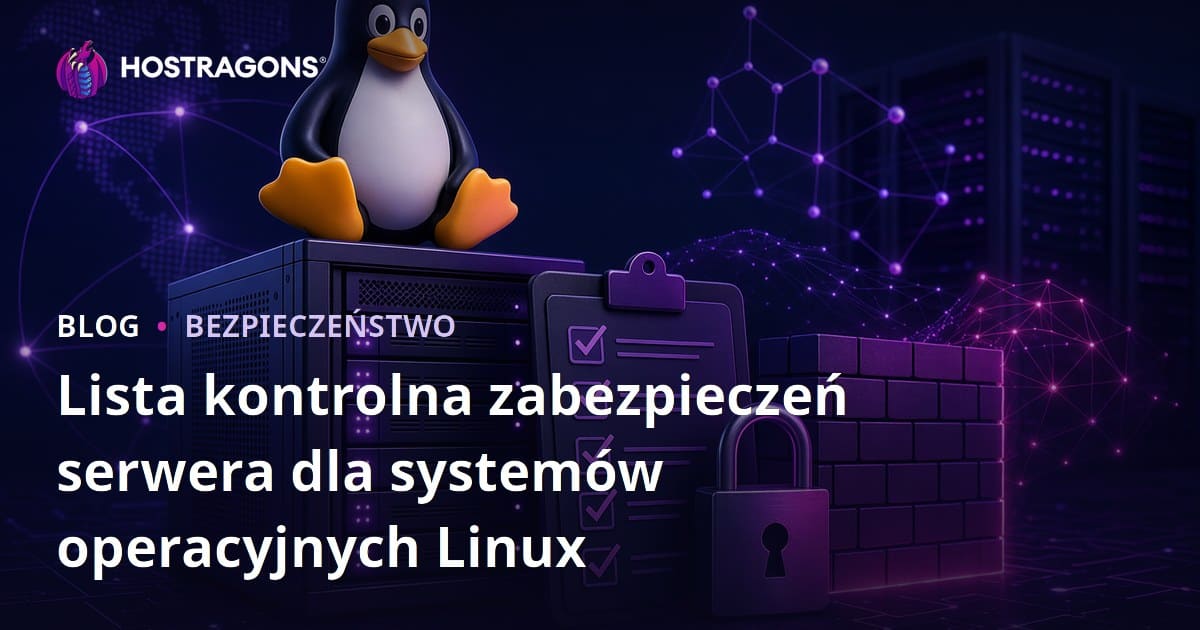 Lista kontrolna zabezpieczeń serwera dla systemów operacyjnych Linux