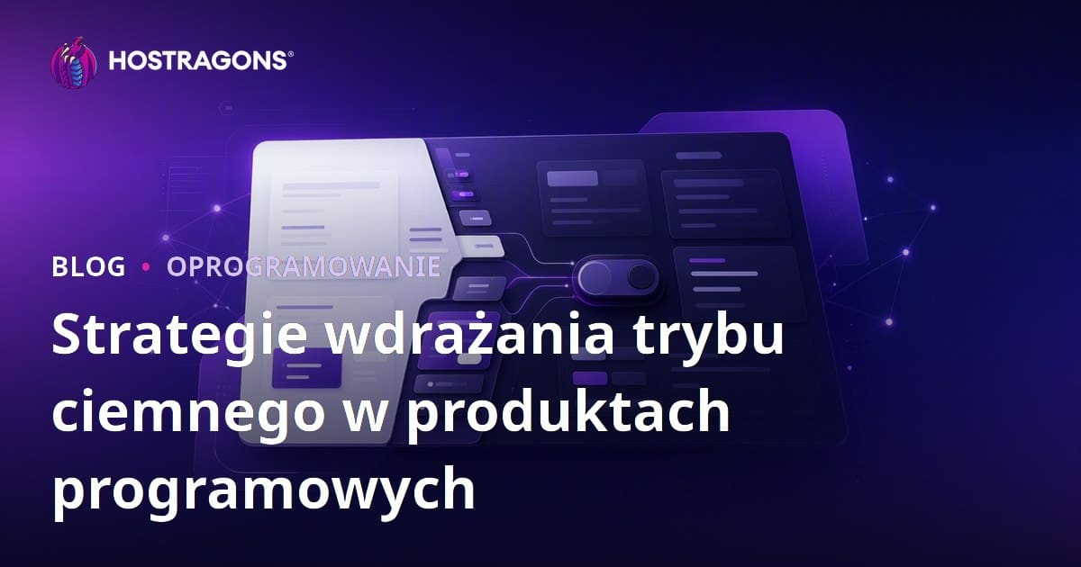 Strategie wdrażania trybu ciemnego w produktach programowych