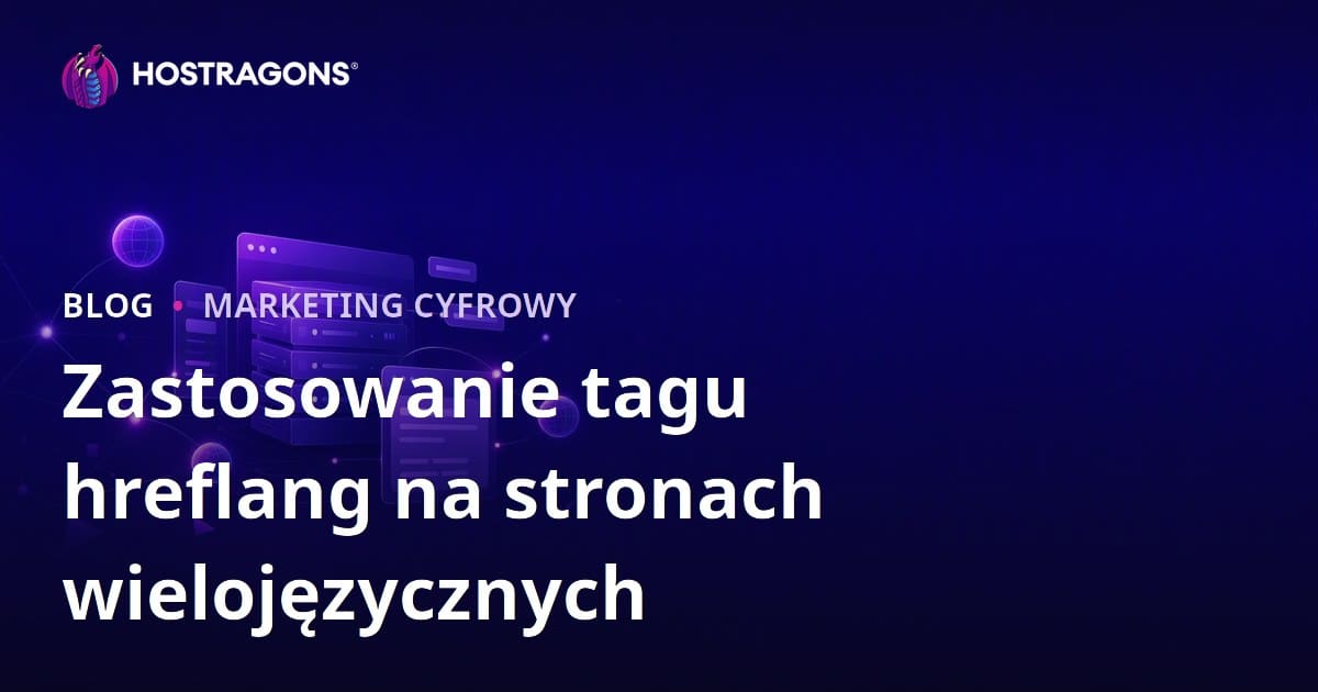 Użycie znacznika hreflang na wielojęzycznych stronach internetowych