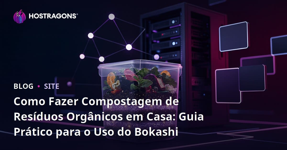 Como Fazer Compostagem de Resíduos Orgânicos em Casa: Guia Prático para o Uso do Bokashi