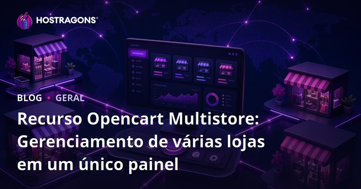Opencart Multistore: Gestão de Várias Lojas a Partir de um Único Painel