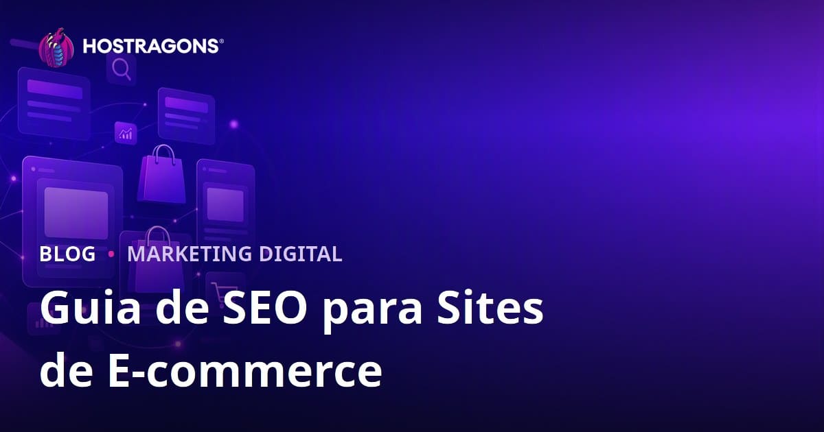 Guia de SEO para E-commerce: Otimização de Categorias e Páginas de Produto