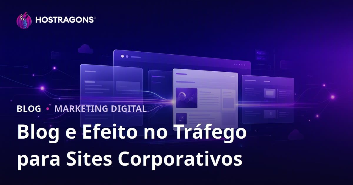 A importância do blog em sites corporativos e seu impacto no tráfego