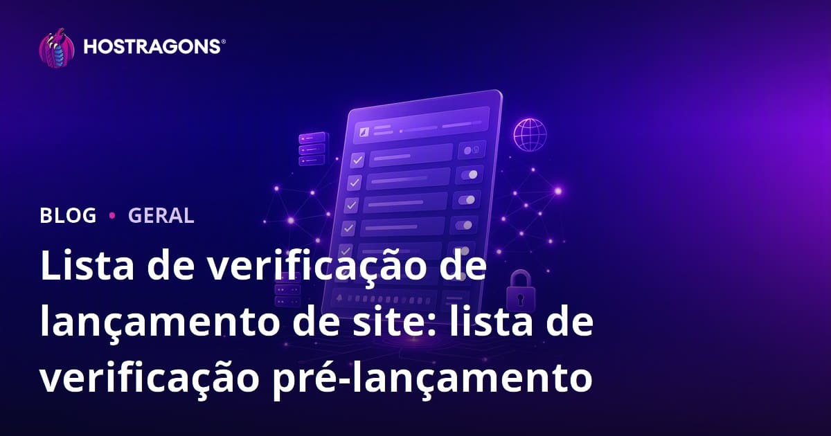 Lista de verificação de lançamento de site: lista de verificação pré-lançamento