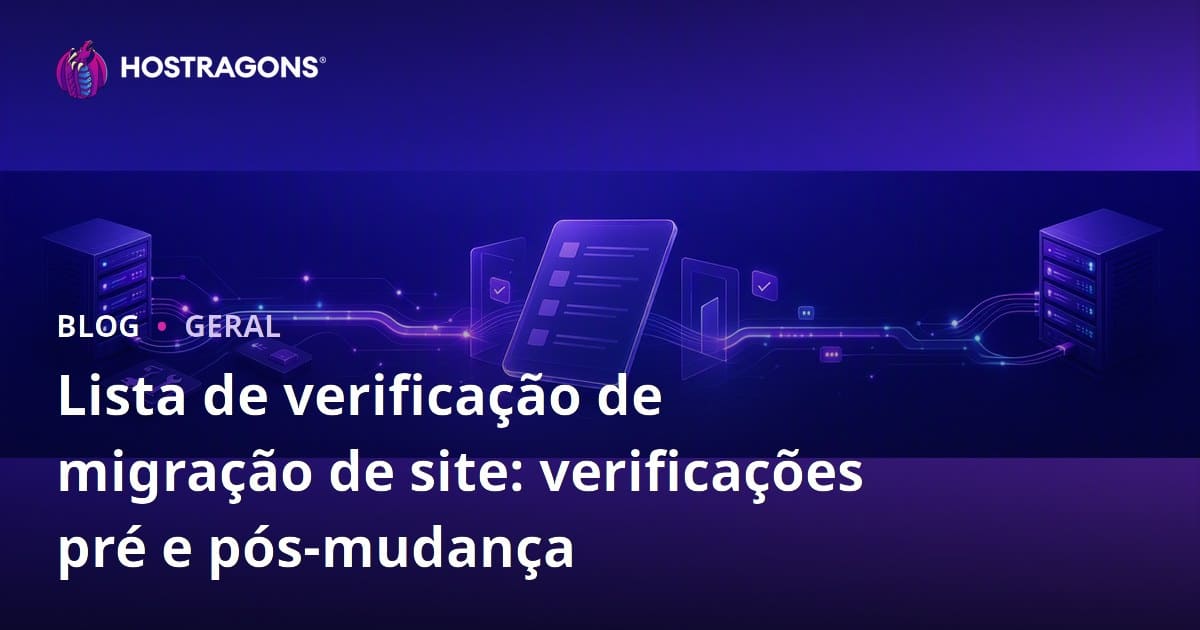 Lista de verificação de migração de site: verificações pré e pós-mudança