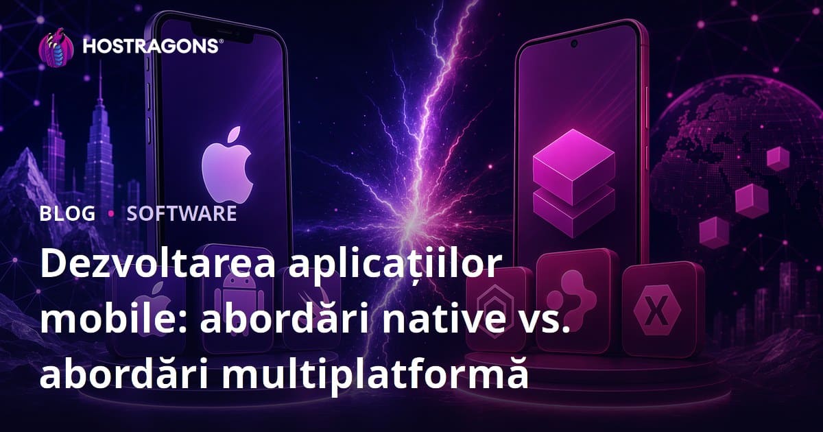 Dezvoltarea Aplicațiilor Mobile: Abordări Native vs Cross-Platform