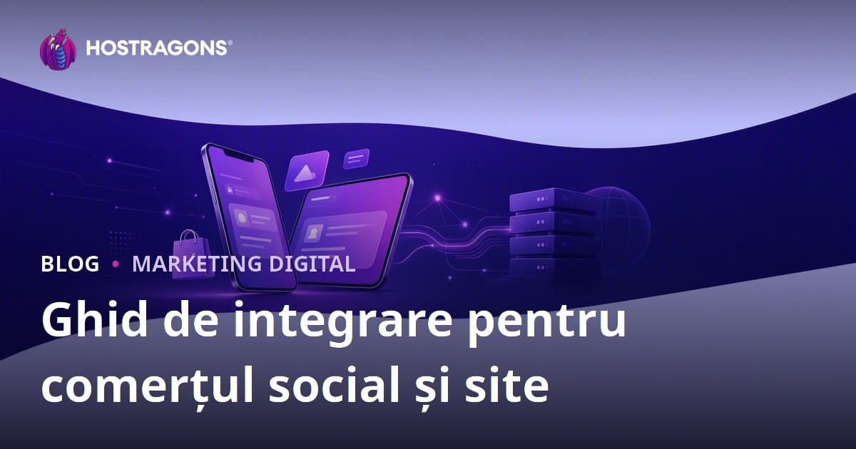 Comerțul Social în E-Commerce: Integrarea TikTok Shop, Instagram Shopping și a Site-ului