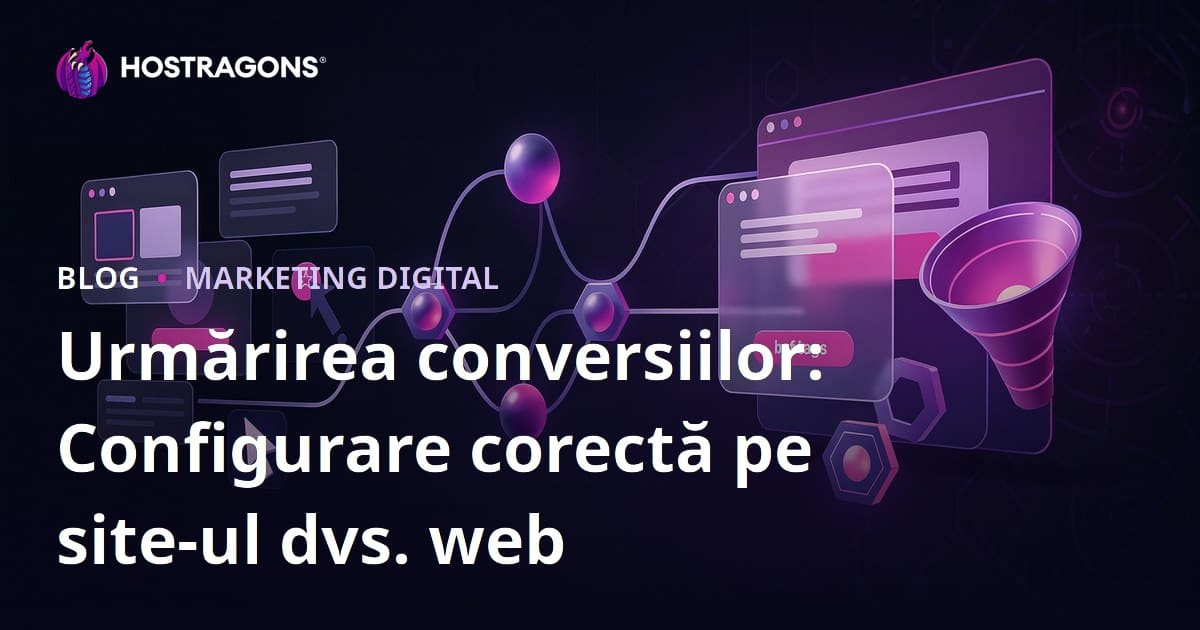 Urmărirea conversiilor: Configurare corectă pe site-ul dvs. web