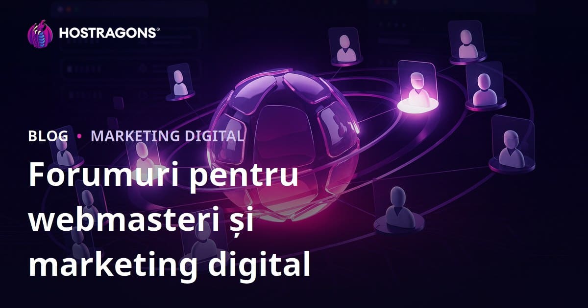 Rolul Forumurilor de Webmasteri în Marketingul Digital și Cum Să Le Folosești Corect