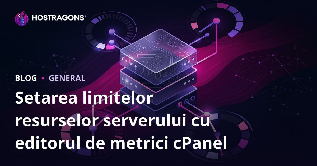 Setarea limitelor resurselor serverului cu editorul de metrici cPanel