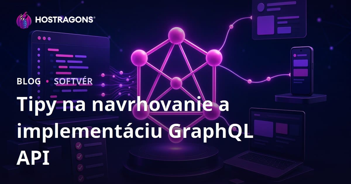 Tipy na navrhovanie a implementáciu GraphQL API