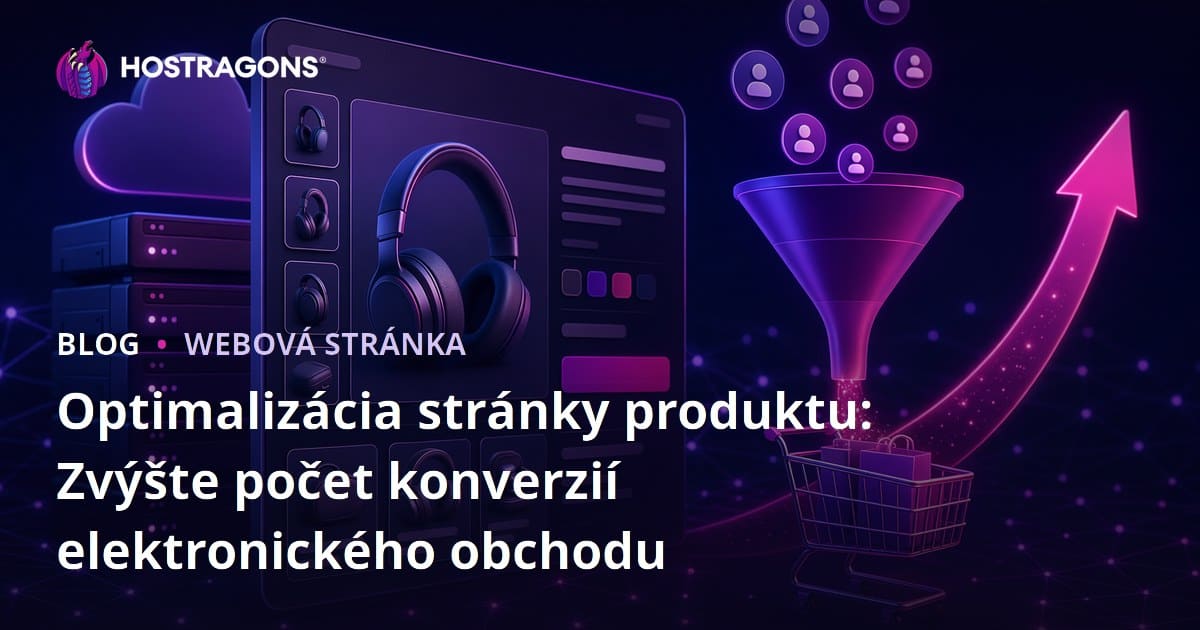 Optimalizácia stránky produktu: Zvýšte počet konverzií elektronického obchodu