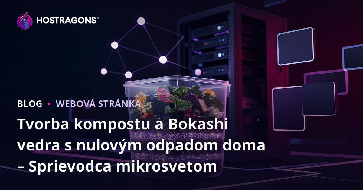 Tvorba kompostu a Bokashi vedra s nulovým odpadom doma – Sprievodca mikrosvetom