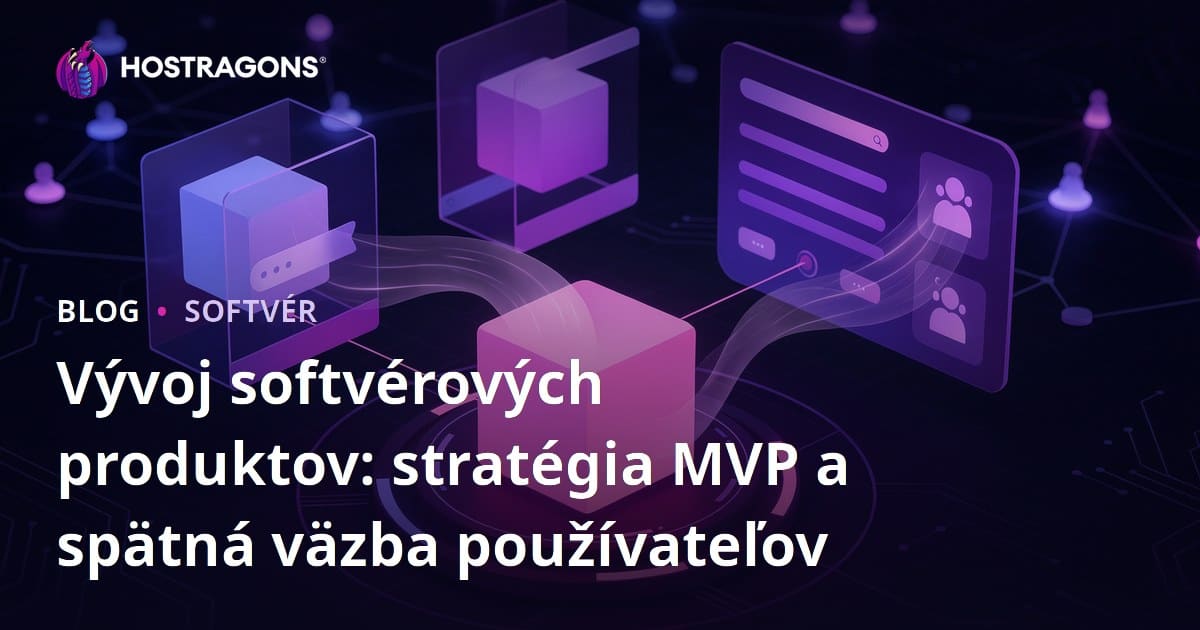 Vývoj softvérových produktov: stratégia MVP a spätná väzba používateľov