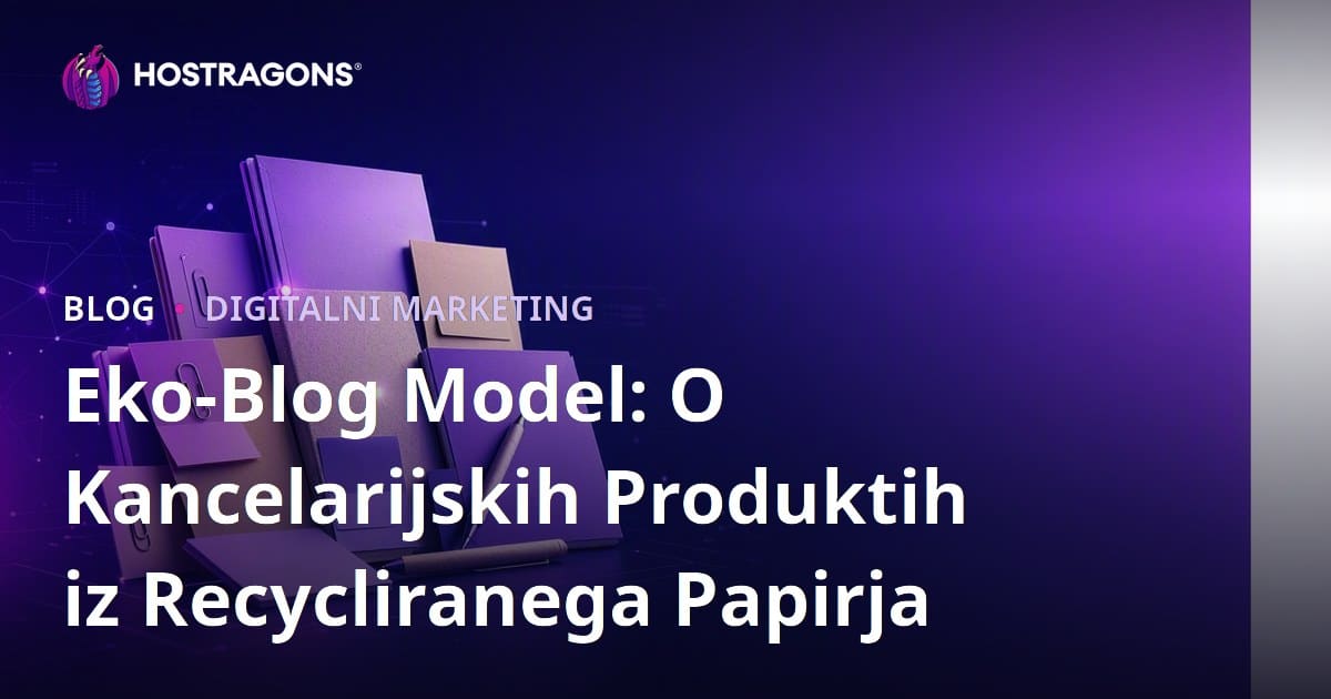 Eko-Blog Model: O Kancelarijskih Produktih iz Recycliranega Papirja