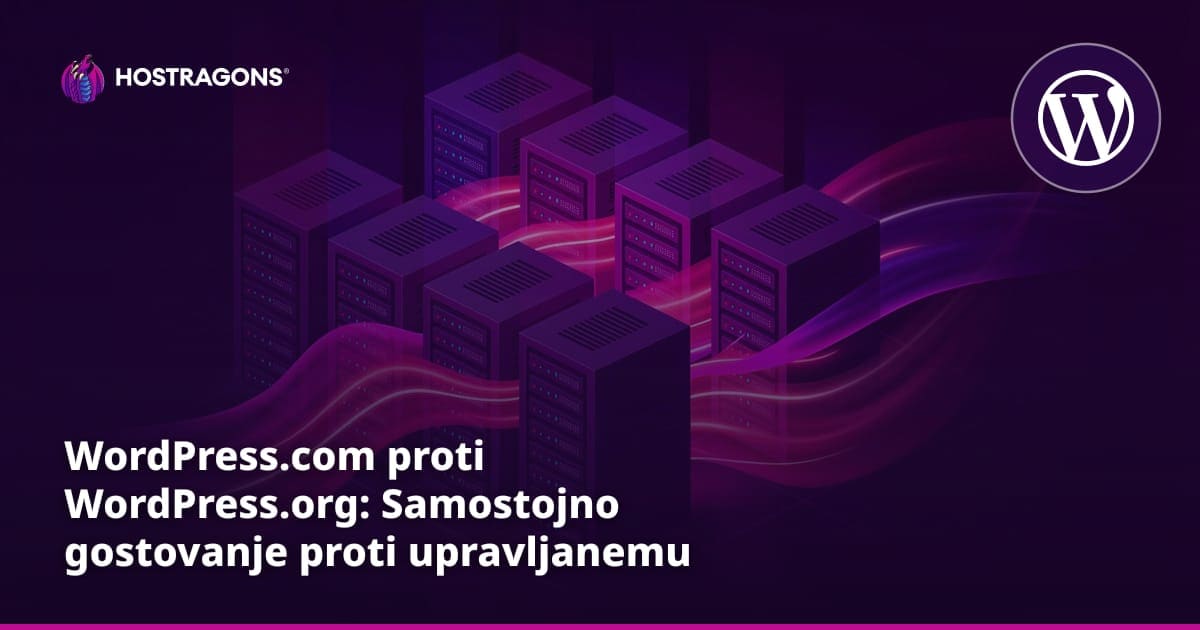 WordPress.com proti WordPress.org: Samostojno gostovanje proti upravljanemu WordPressu