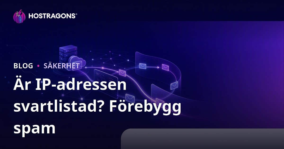 Är din webbplats IP-adress svartlistad? Så förhindrar du att e-post hamnar i skräppost