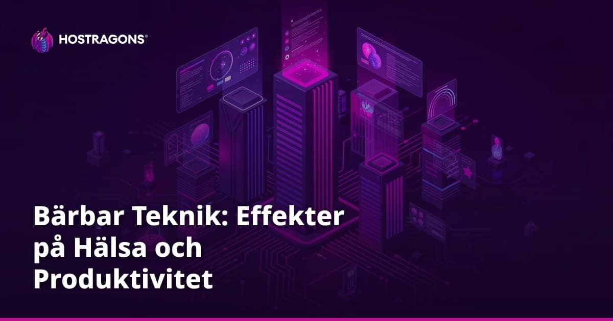 Bärbar teknologi: Påverkan på hälsa och produktivitet