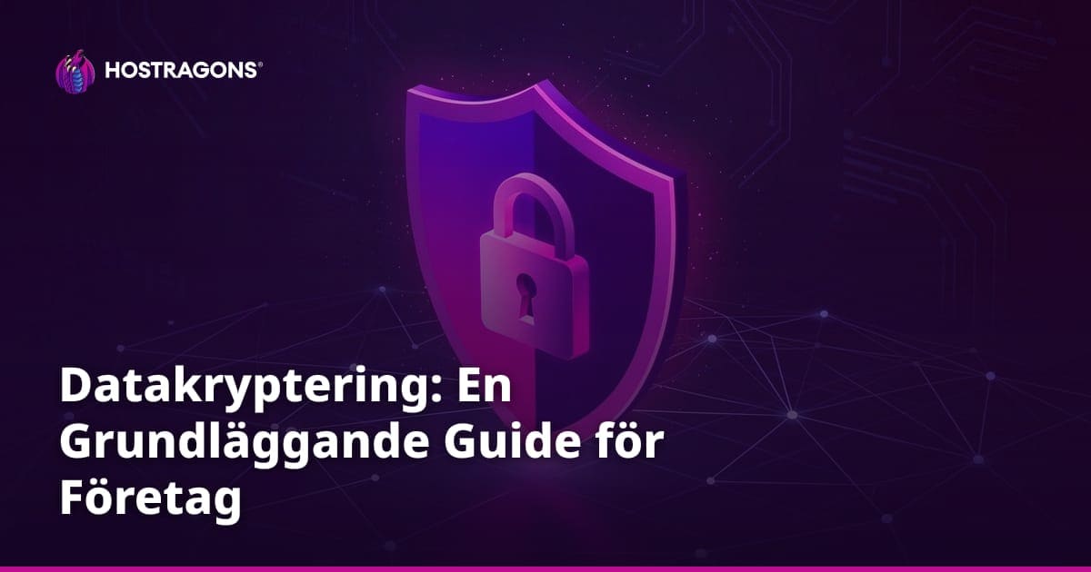 Datakryptering: En Grundläggande Guide för Företag